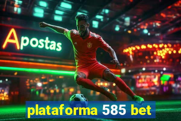 plataforma 585 bet